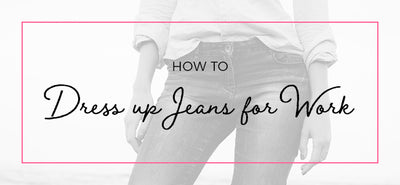 How to Dress up Jeans for Work