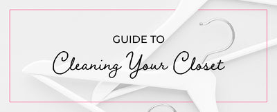 Guide to Cleaning Your Closet