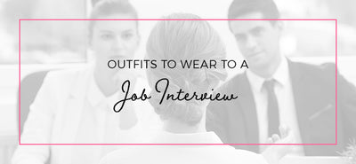 Outfits to Wear to a Job Interview