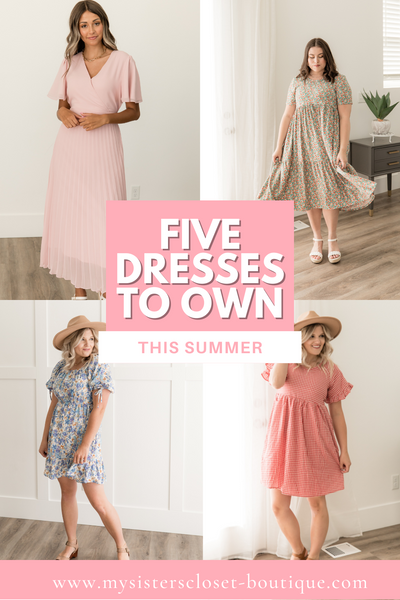 Five Dresses to Have this Summer