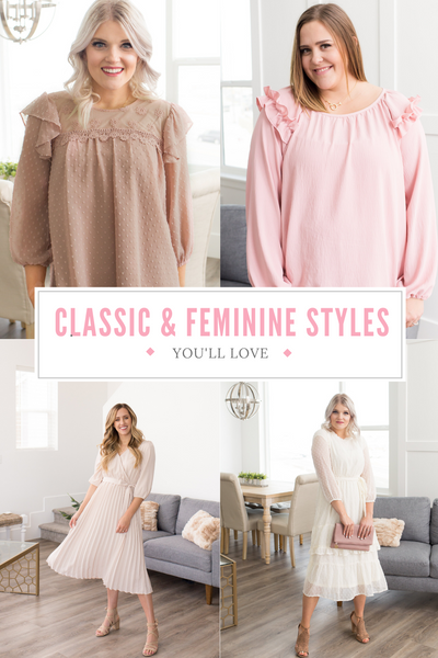 Styles You'll Love: Classic & Feminine